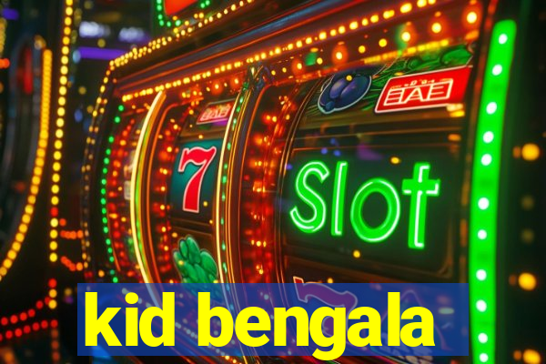 kid bengala